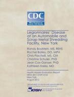 Legionnaires' Disease at an Automobile and Scrap Metal Shredding Facility, New York di Randy Boylstein, Rachel Bailey, Chris Piacitelli edito da Createspace