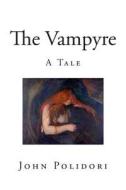 The Vampyre: A Tale di John Polidori edito da Createspace