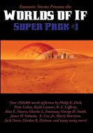 Fantastic Stories Presents the Worlds of If Super Pack #1 di K. Dick Philip, Harrison Harry, R. Dickson Gordon edito da A & D Publishing
