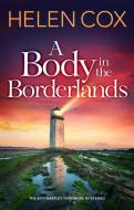 A Body In The Borderlands di Helen Cox edito da Quercus Publishing