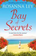 Bay Of Secrets di Rosanna Ley edito da Quercus Publishing