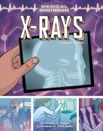 X-Rays: A Graphic History di Rachael L. Thomas edito da GRAPHIC UNIVERSE