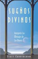 Suenos Divinos: Interprete los Mensajes de los Diosas = Dreaming the Divine di Scott Cunningham edito da Llewellyn Espanol