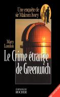 Le Crime Etrange de Greenwich: Une Enquetge de Sir Malcolm Ivory di Mary London edito da iUniverse