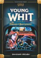 Young Whit and the Thieves of Barrymore di Phil Lollar, Dave Arnold edito da FOCUS ON THE FAMILY
