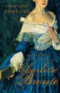 The Secret Adventures Of Charlotte Bronte di Laura Joh Rowland edito da Overlook Press
