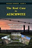 The Real Case for Auschwitz: Robert van Pelt's Evidence from the Irving Trial Critically Reviewed di Carlo Mattogno edito da LIGHTNING SOURCE INC