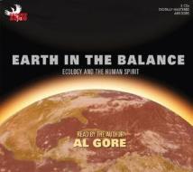Earth in the Balance: Ecology and the Human Spirit di Albert Gore edito da Phoenix Audio
