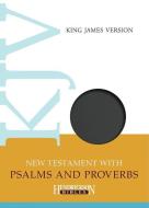 Kjv New Testament With Psalms And Proverbs di Hendrickson Bibles edito da Hendrickson Publishers Inc