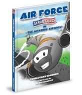 Air Force Service Pals in the Amazing Airshow di Johnathan Edmonds edito da MASCOT BOOKS