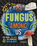 It's a Fungus Among Us di Carla Billups, Dawn Cusick edito da MoonDance Press