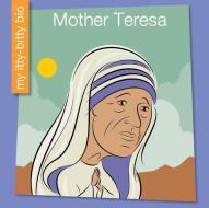 Mother Teresa di Emma E. Haldy edito da CHERRY LAKE PUB