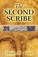 The Second Scribe (hollywood Talent) di Derrell M Tyner edito da America Star Books