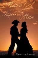 The Metro Gal and The Sagebrush Man di Kathleen Hayner edito da Covenant Books