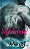 The Mermaid di Shane Scollins edito da LIMBERLOST PR TRADE ED