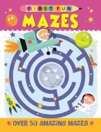 First Fun: Mazes: Over 50 Amazing Mazes di Edward Miller edito da FOX CHAPEL PUB CO INC