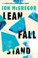 Lean Fall Stand di Jon McGregor edito da CATAPULT