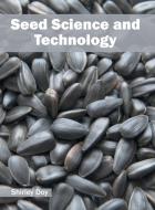 Seed Science and Technology edito da Syrawood Publishing House
