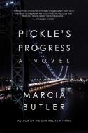 Pickle's Progress di Marcia Butler edito da Central Avenue Publishing