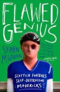 Flawed Genius di Stephen McGowan edito da Birlinn General