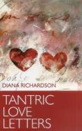 Tantric Love Letters di Diana Richardson edito da John Hunt Publishing