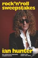 Rock 'n' Roll Sweepstakes: Rock'n'roll Sweepstakes: The Authorised Biography of Ian Hunter Volume 1 di Campbell Devine edito da OMNIBUS PR
