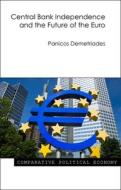 Central Bank Independence and the Future of the Euro di Panicos Demetriades edito da AGENDA PUB