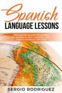 Spanish Language Lessons di Rodriguez Sergio Rodriguez edito da Independently Published