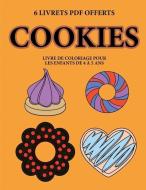 Livre de coloriage pour les enfants de 4 à 5 ans (Cookies): Ce livre dispose de 40 pages à colorier sans stress pour réd di Corinne Page edito da COLORING PAGES