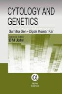Cytology And Genetics di S. Sen, Dipak Kumar Kar, B. M. Johri edito da Alpha Science International Ltd