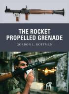 The Rocket Propelled Grenade di Gordon L. Rottman edito da Osprey Publishing (UK)