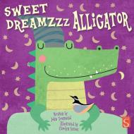 Sweet Dreamzzz Alligator di John Townsend edito da Salariya Book Company Ltd