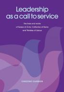 Leadership As A Call To Service di Christine Cameron edito da Connor Court Publishing