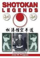 Shotokan Legends di Jose M. Fraguas edito da EMPIRE BOOKS