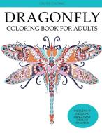 Dragonfly Coloring Book for Adults di Creative Coloring edito da Creative Coloring