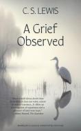 A Grief Observed (Warbler Classics Annotated Edition) di C. S. Lewis edito da BOOKBABY