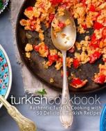 TURKISH COOKBOOK: AUTHENTIC TURKISH COOK di BOOKSUMO PRESS edito da LIGHTNING SOURCE UK LTD
