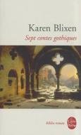 Sept Contes Gothiques di K. Blixen edito da LIVRE DE POCHE