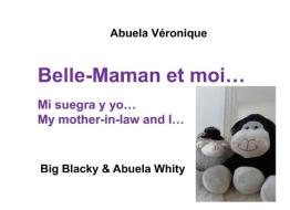 Belle-Maman et moi... di Abuela Véronique edito da Books on Demand
