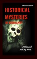 Historical mysteries in Normandy di Serge van den Broucke edito da Books on Demand