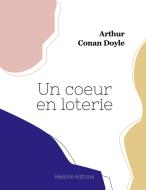 Un coeur en loterie di Arthur Conan Doyle edito da Hésiode éditions