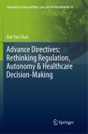 Advance Directives: Rethinking Regulation, Autonomy & Healthcare Decision-making di Hui Yun Chan edito da Springer Nature Switzerland Ag