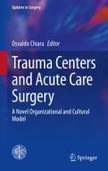 Trauma Centers And Acute Care Surgery edito da Springer Nature Switzerland AG