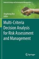 Multi-Criteria Decision Analysis for Risk Assessment and Management edito da Springer International Publishing
