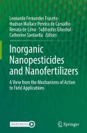 Inorganic Nanopesticides and Nanofertilizers edito da Springer International Publishing