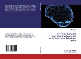 Effect of Canalith Repositioning Mannuer with Vestibular Rehab on BPPV di Bharti Arora, Purva Pandey edito da LAP Lambert Academic Publishing