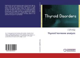 Thyroid hormone analysis di V. Shanmugapriya, K. Suresh Kanna edito da LAP LAMBERT Academic Publishing