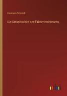 Die Steuerfreiheit des Existenzminimums di Hermann Schmidt edito da Outlook Verlag