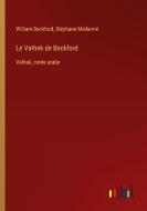 Le Vathek de Beckford di William Beckford, Stéphane Mallarmé edito da Outlook Verlag