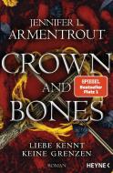 Crown and Bones - Liebe kennt keine Grenzen di Jennifer L. Armentrout edito da Heyne Taschenbuch